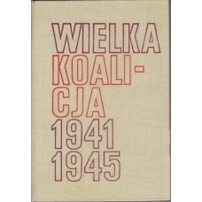 Wielka koalicja 1941-1945.. T. 3, Rok 1945